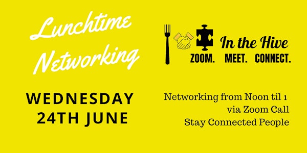 'In the Hive' Lunchtime Networking - Wednesday 24th June