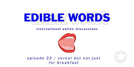 Edible Words - Episode 22 / Cereal but not just for breakfast primary image