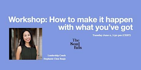 Workshop: How to make it happen with what you got primary image