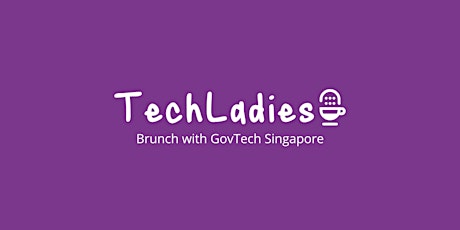TechLadies x STACK-X: Brunch with GovTech Gurus primary image