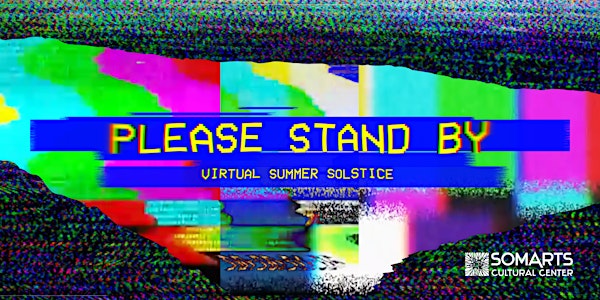 Please Stand By Virtual Summer Solstice
