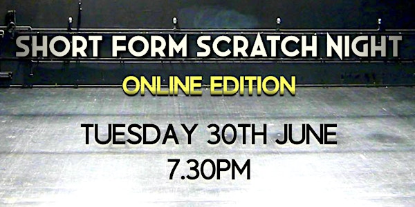 Short Form Scratch Night: Online Edition