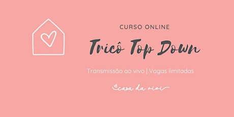 Imagem principal do evento CURSO ONLINE - TRICÔ EM TOP DOWN