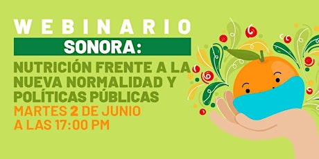 Imagen principal de Webinario Sonora:  Nutrición frente a la “nueva normalidad” y políticas púb