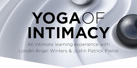 Yoga of Intimacy, Coed Weekend Intensive w/ Londin Winters & Justin Pierce