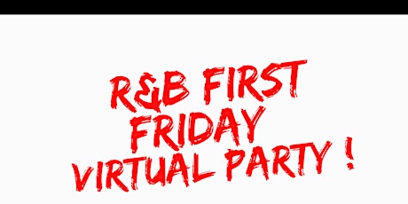 R&B First Friday Virtual Party