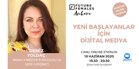 YENİ BAŞLAYANLAR  İÇİN  DİJİTAL MEDYA | Future Females Ankara primary image