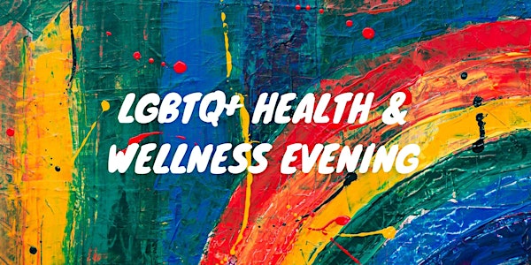 LGBTQ+ Health & Wellness Evening