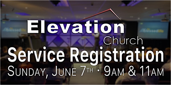 Worship Service Registration - Sunday, June 7th