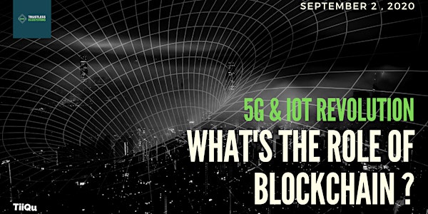 5G and IOT Revolution: what's the role of blockcha