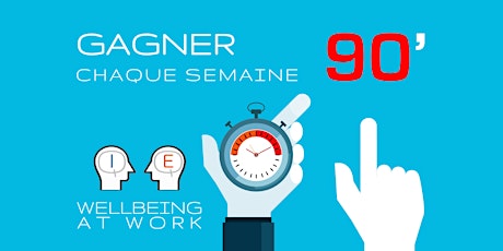 Primaire afbeelding van Classe Virtuelle Gratuite: GAGNER CHAQUE SEMAINE 90': WELLBEING AT WORK