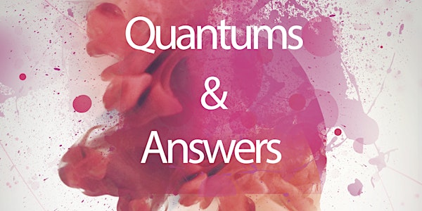 Quantums and Answers