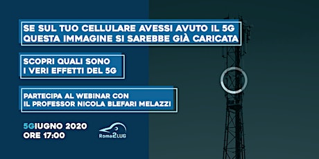 I veri effetti del 5G - Webinar con Nicola Blefari Melazzi