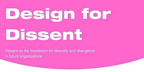 Design for Dissent - creating space for diversity and divergence primary image