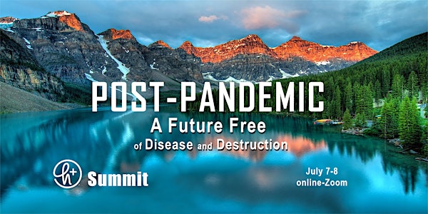 POST-PANDEMIC: A Future Free of Disease and Destruction