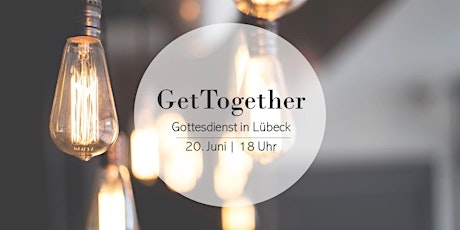 GetTogether - Gottesdienst in Lübeck