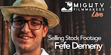 Mighty Filmmakers Live "Selling Stock Footage" primary image