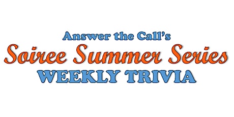 Immagine principale di Answer the Call's 2020 Soiree Summer Series - Weekly Trivia 