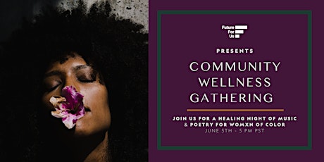 Community Wellness Gathering for Womxn of Color | Future for Us