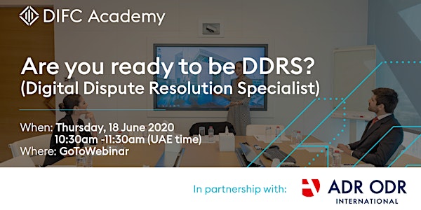 Are you ready to be DDRS? (Digital Dispute Resolution Specialist)