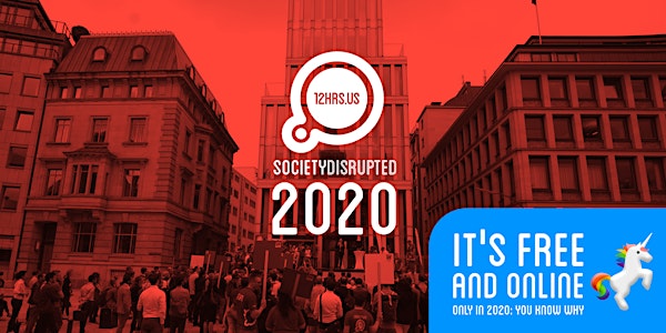 12HRS.US - Society Disrupted 2020: ONLINE