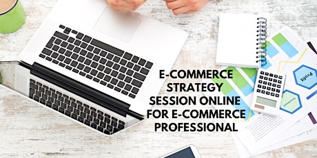 Imagem principal do evento E-Commerce Strategy Session for E-Commerce Professional