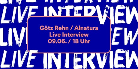 Hauptbild für Live-Dialog mit Götz Rehn, Biopionier,  Geschäftsführer von  Alnatura