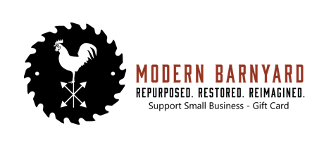 Modern Barnyard - Support Small Business - Buy a GIFT CARD online