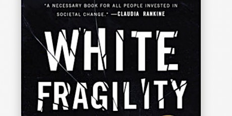 WHITE FRAGILITY:  Virtual Book Club & Discussion primary image
