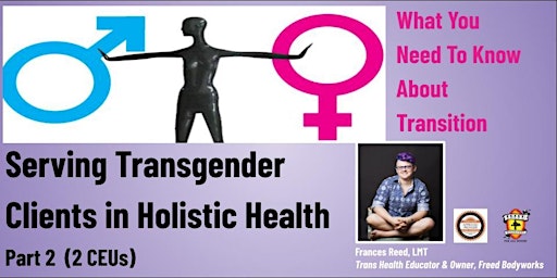 Serving Transgender Clients in Holistic Health Part 2