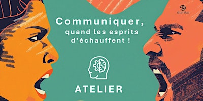 ATELIER : Communiquer quand les esprits s'échauffent ! primary image