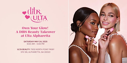 Own Your Glow: A DIBS Beauty Takeover at Ulta Alpharetta primary image