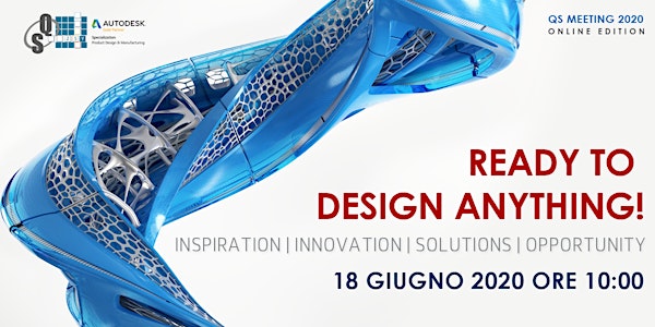 QS Meeting 2020  Online Edition | 18 Giugno | READY TO DESIGN ANYTHING