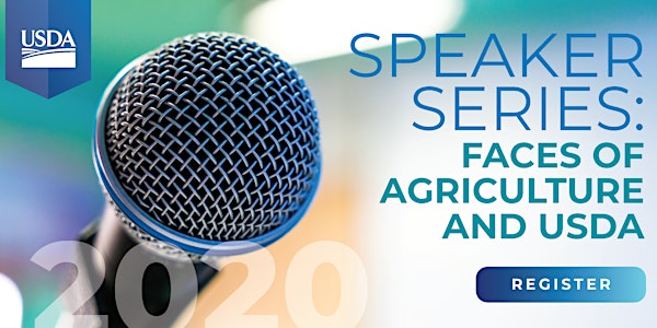 SPEAKER SERIES: Faces of Agriculture and USDA