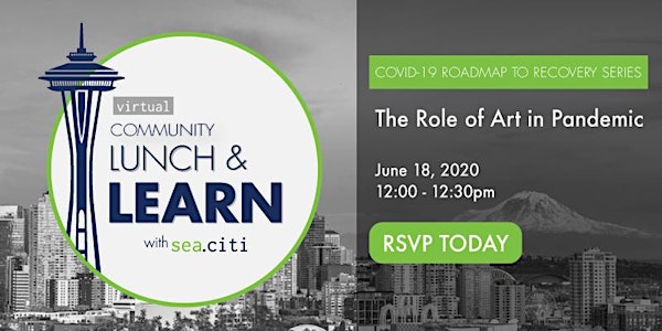 sea.citi Virtual Lunch & Learn: The Role of Art in  a Pandemic