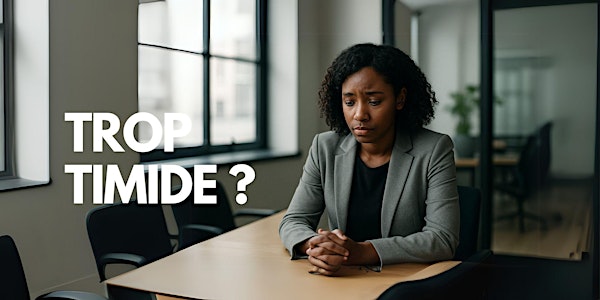 Atelier gratuit | Comment vaincre sa timidité