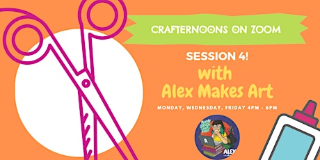 Crafternoons on Zoom: Session 4! with Alex Makes Art