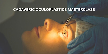 CADAVERIC OCULOPLASTICS MASTERCLASS primary image
