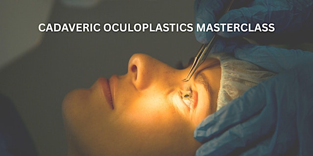 CADAVERIC OCULOPLASTICS MASTERCLASS primary image