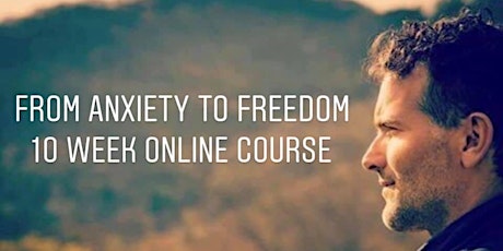 From Anxiety to Freedom 10 Week Online Course primary image