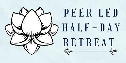 Peer Led Half-Day Retreat (Hybrid) primary image