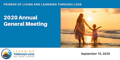 Imagen principal de Friends of Living and Learning Through Loss - 2020 Annual General Meeting