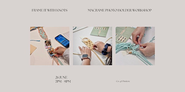 Frame It With Knots - Macrame Photo Holder Workshop