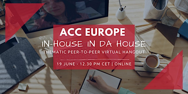 ACC Europe: IN-HOUSE IN DA HOUSE	  