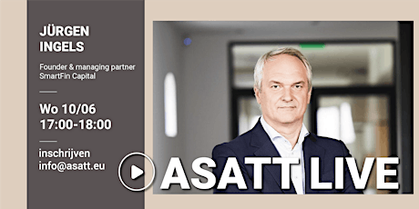 Primaire afbeelding van ASATT Live met Jurgen Ingels Founder & Managing partner SmartFin Capital