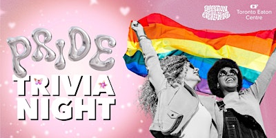 Image principale de PRIDE TRIVIA @ CF TORONTO EATON CENTRE