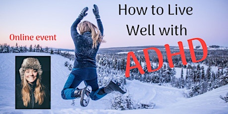 How to Live Well with ADHD - Structure & Focus  -  ONLINE primary image
