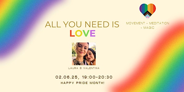 All you need is LOVE: Movement Meditation Magic