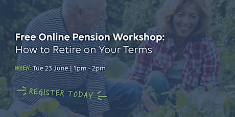 Online Pension Workshop: How to Retire on Your Terms primary image