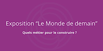 Image principale de Exposition "Le Monde de demain"
